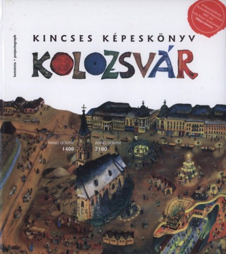 Zgoni Balzs  (szerk.) - Kincses Kpesknyv - Kolozsvr