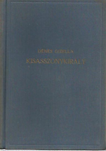 Dnes Gizella - Kisasszonykirly I-II.