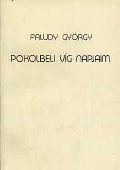 Faludy Gy�rgy - Pokolbeli v�g napjaim