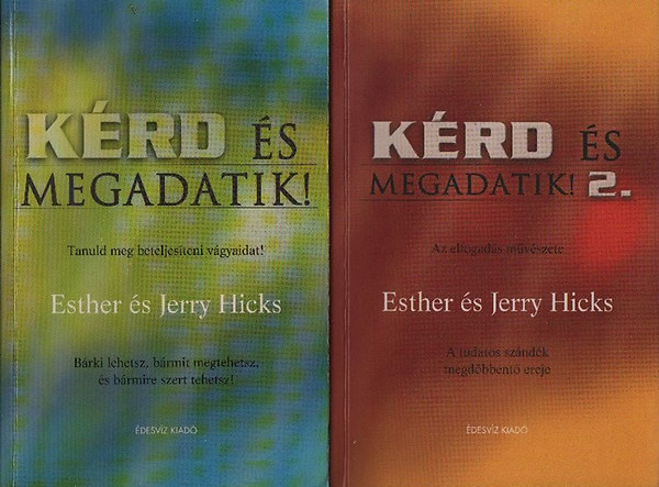 Esther s Jerry Hicks - Krd s megadatik! I-II.
