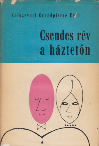 Kolozsv�ri Grandpierre Emil - Csendes r�v a h�ztet�n