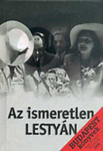 Buza Péter; Fodor Béla - Az ismeretlen Lestyán
