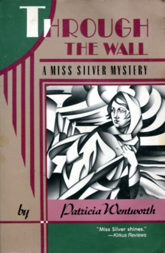 Patricia Wentworth - Through the Wall - A miss silver mystery