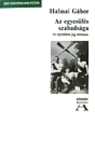 Halmai G�bor - Az egyes�l�s szabads�ga - Az egyes�l�si jog t�rt�nete