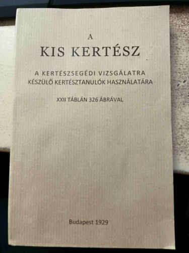 A kis kertsz- a kertszsegdi vizsglatra kszl kertsztanulk hasznlatra