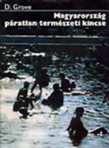 D. Grove - Magyarország páratlan természeti kincse