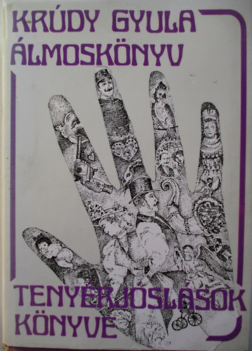 Kr�dy Gyula - �lmosk�nyv - Teny�rj�sl�sok k�nyve (Kilencedik, b�v�tett kiad�s)