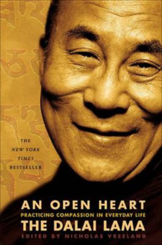 Dalai Lama  (Author) Nicholas Vreeland (Author) - An Open Heart  --  Practicing Compassion in Everyday Life