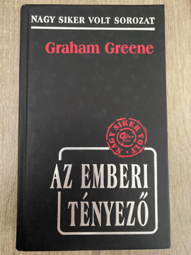 Szerk.: Lo�sz Vera, Ford.: Ungv�ri Tam�s Graham Greene - az emberi t�nyez� - Nagy siker volt (Saj�t k�ppel)
