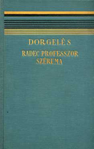 Roland Dorgel�s - Radec professzor sz�ruma