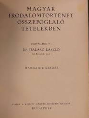 Dr. Halsz Lszl - Magyar irodalomtrtnet sszefoglal ttelekben