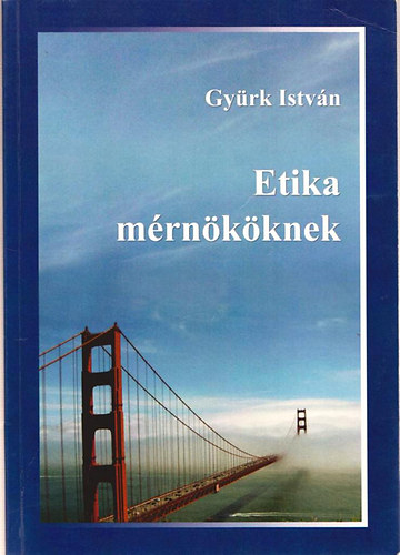 Gyrk Istvn - Etika mrnkknek