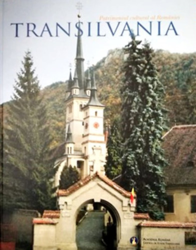 Transilvania - Patrimoniul cultural al Romaniei