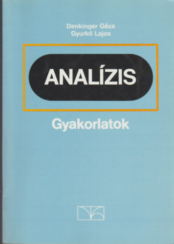 Denkinger Gza-Gyurk Lajos - Analzis (gyakorlatok)