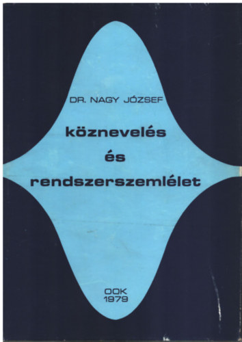 Dr. Nagy Jzsef - Kznevels s rendszerszemllet