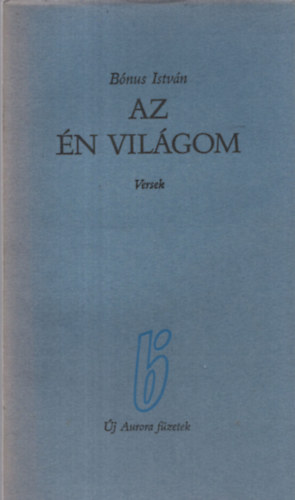 B�nus Istv�n - Az �n vil�gom