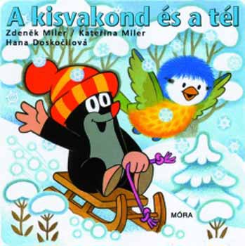 Katerina Miler, Hana Doskocilov� Zdenek Miler - A kisvakond �s a t�l
