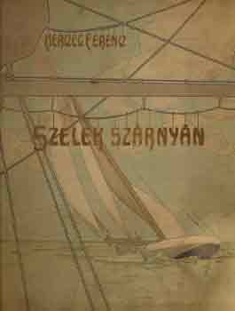 Herczeg Ferencz - Szelek sz�rny�n