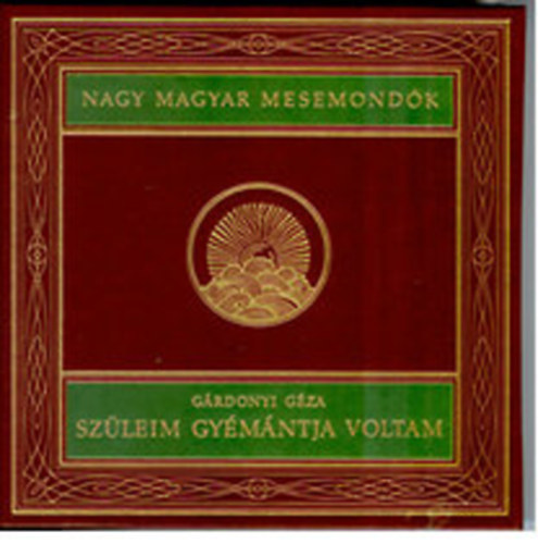 Grdonyi Gza - Szleim gymntja voltam (Nagy magyar mesemondk 3. ktet)