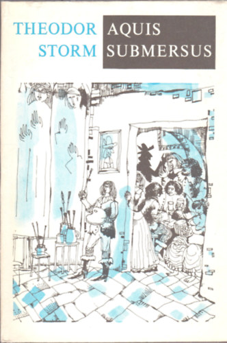 Theodor Storm - Aquis Submersus