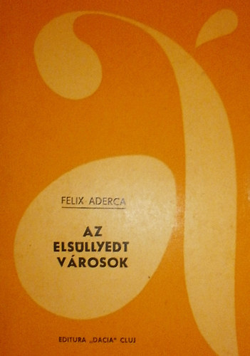 Felix Aderca - Az elsllyedt vrosok