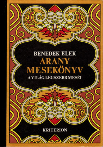 Benedek Elek - Arany meseknyv- A vilg legszebb mesi