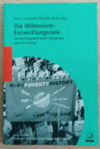 Michéle Roth Franz Nuscheler - Die Millennium-Entwicklungsziele (Millenniumi fejlesztési célok)
