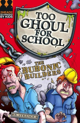 B.Strange - The Bubonic Builders (Too Ghoul for School)