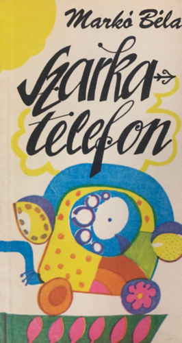 Mark� B�la - Szarkatelefon