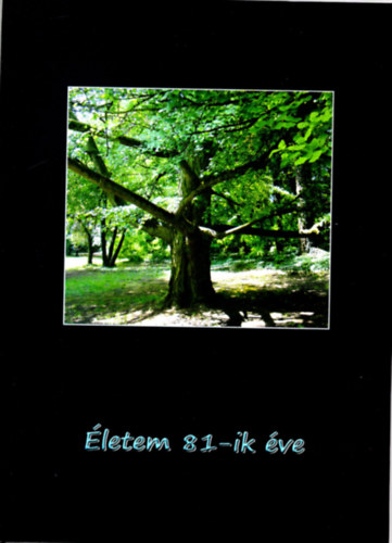 Magony J�zsef - �letem 81-ik �ve - 2013. november 21.- 2014 november 21.-ig