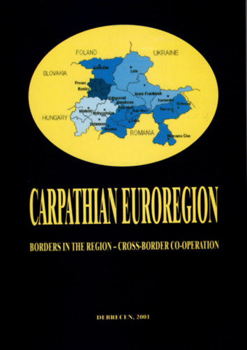 Prof. dr. Czimre Kl�ra Istv�n S�li-Zakar - Carpathian Euroregion -Borders in the region- cross - border co-operation