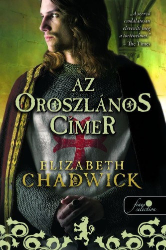Elizabeth Chadwick - Az oroszlános címer