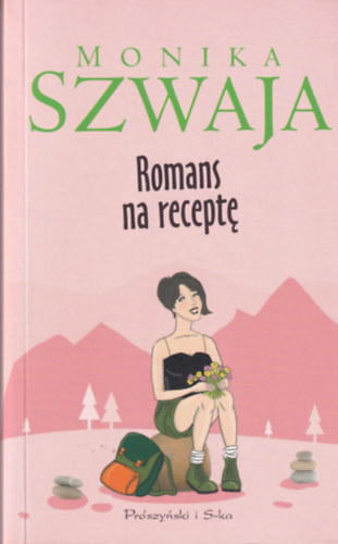 Monika Szwaja - Romans na recepte