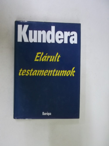 M. Kundera - Elárult testamentumok