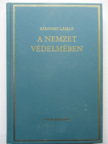 Brdossy Lszl - A nemzet vdelmben