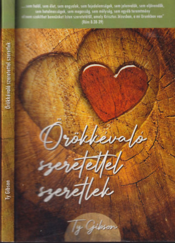 Ty Gibson - �r�kk�val� szeretettel szeretlek