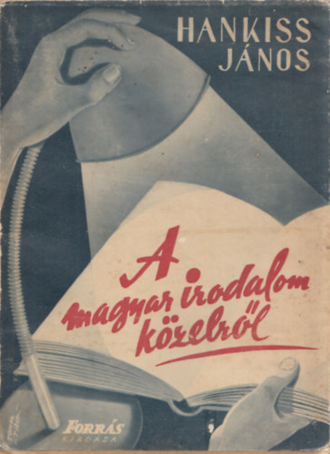 Hankiss Jnos - A magyar irodalom kzelrl