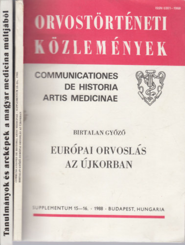 Antall-Birtalan-Schultheisz - Európai orvoslás az újkorban + Tanulmányok és arcképek a magyar medicina múltjából (2 mű)