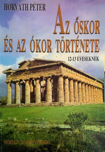 Horv�th P�ter - Az �skor �s az �kor t�rt�nete 12-13 �veseknek