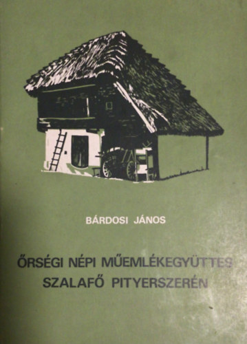 B�rdosi J�nos - �rs�gi n�pi m�eml�kegy�ttes Szalaf� Pityerszer�n