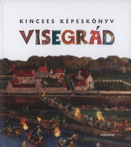 Zgoni Balzs - Kincses Kpesknyv - Visegrd