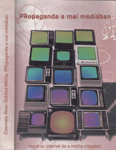 Csermely kos - Sksd Mikls  (szerk.) - PRopaganda a mai mdiban - rsok az internet s a mdia vilgbl 2004