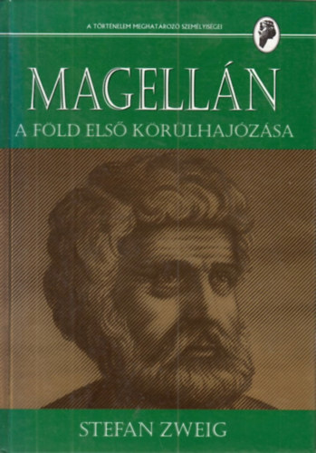 Stefan Zweig - Magelln: A Fld els krlhajzsa