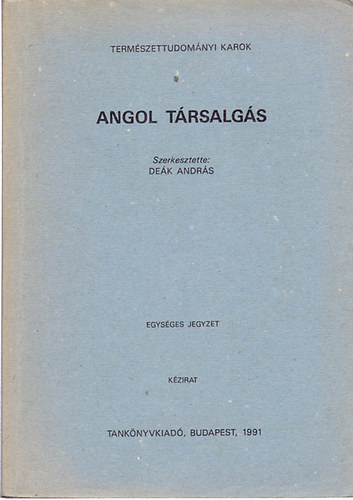 Dek Andrs  (szerk.) - Angol trsalgs - Egysges jegyzet - TTK (Kzirat)