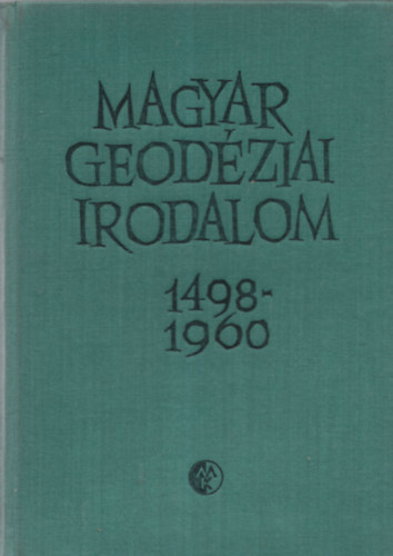 Dr. Bendefy Lszl szerk. - Magyar geodziai irodalom  1498-1960