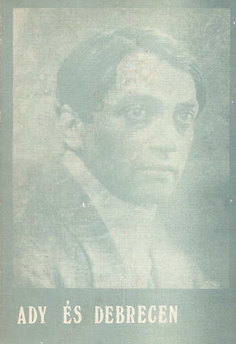 Debrecen - Ady �s Debrecen