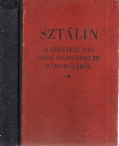 Sztlin - A Szovjetuni nagy honvdelmi hborjrl