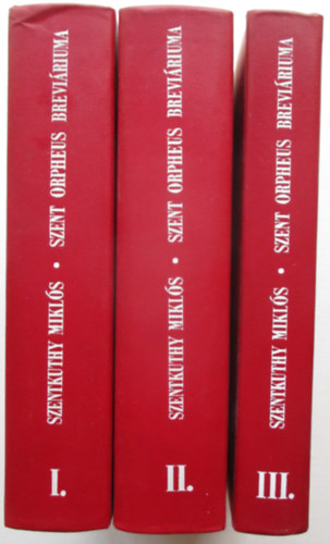 SZERZ� Szentkuthy Mikl�s - Szent Orpheus brevi�riuma I-III. I.: SZ�LJEGYZETEK CASANOV�HOZ - FEKETE RENESZ�NSZ - ESZKORI�L -  EUROPA MINOR II.: CYNTHIA - VALLOM�S �S B�BJ�T�K II. SZILVESZTER M�SODIK �LETE III.: KANONIZ�LT K�TS�GBEES�S