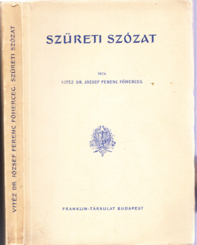 Vit�z Dr. J�zsef Ferenc f�herceg - Sz�reti sz�zat (I. kiad�s)