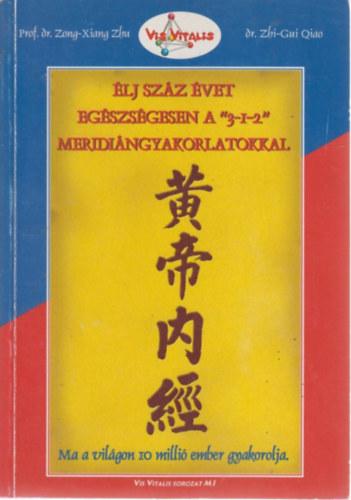 Zong-Xiang Zhu - lj szz vet egszsgesen a 3-1-2 meridin gyakorlatokkal